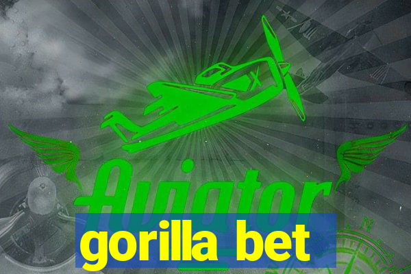 gorilla bet